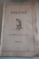 Helene
- En fortælling om et barn (på fattiggården)
Fortalt af Helene
Nedskrevet af Fie Riis
Medrivende og levendegørende læsning
Fremad
1954