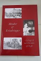Minder og erindringer - en bog til min familie og 
slægt
Udfyld bogen, så dine børn og børnebog ved mere 
om dig, når du bliver rigtig gammel eller er død, 
- det bliver de glade for. På tidspunkt kan de jo 
ikke spørge dig.
Askholm Forlag
1999
Sideantal: